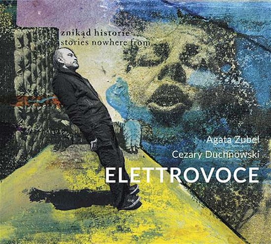 Cover for Elettrovoce · Stories Nowhere From (CD) (2016)