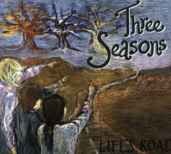 Cover for Three Seasons · Life'S Road (CD) (2021)