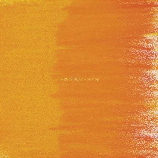 Cover for This Is Head · De Trop (LP) (2011)
