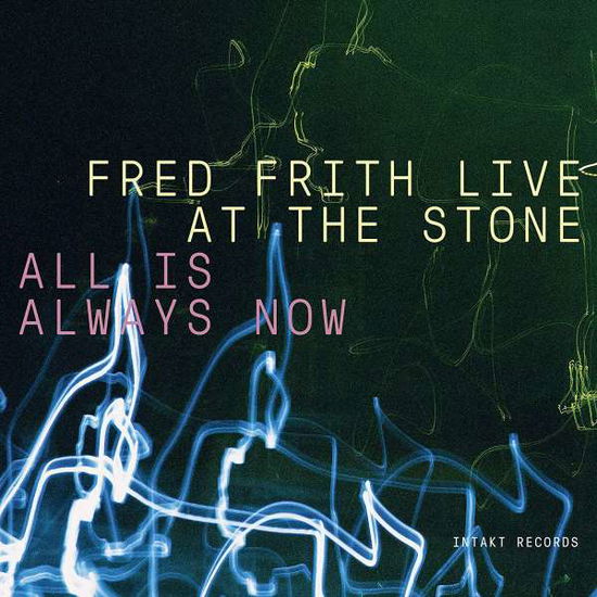 Cover for Fred Frith · Live At The Stone - All Is Always Now (CD) (2019)