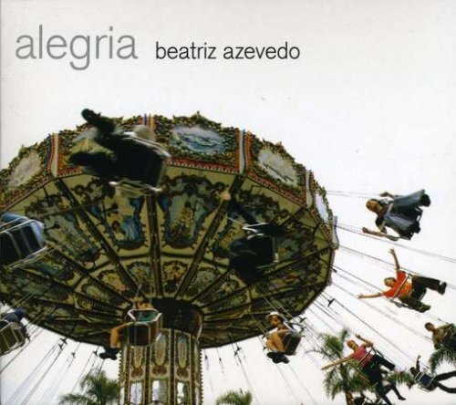 Alegria - Beatriz Azevedo - Music - BISFI - 7898324758201 - July 8, 2008