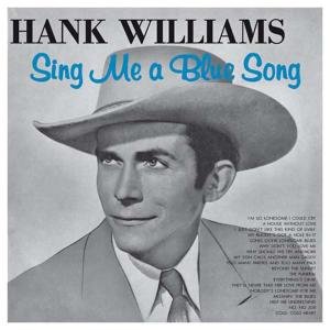 Cover for Hank Williams · Sing Me a Blue Song (LP) [180 gram edition] (2017)
