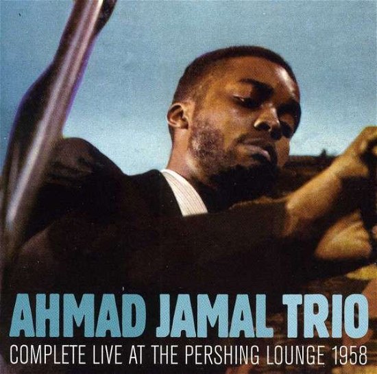 Cover for Ahmad Jamal · Complete Live At The Pershing Lounge 1958 (CD) (2013)