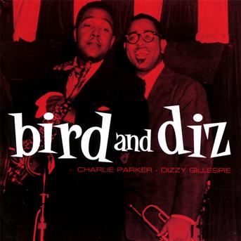 Cover for Parker,charlie / Gillespie,dizzy · Bird &amp; Diz (CD) [Bonus Tracks edition] (2012)