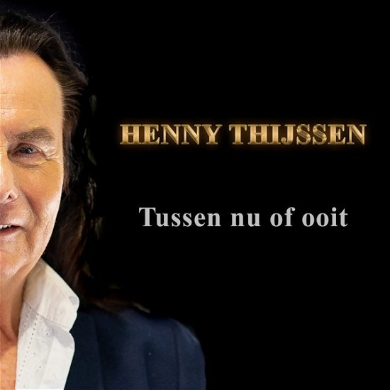 Cover for Henny Thijssen · Tussen Nu Of Nooit (CD) (2022)