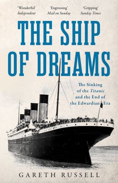 Cover for Gareth Russell · The Ship of Dreams: The Sinking of the “Titanic” and the End of the Edwardian Era (Paperback Book) (2020)