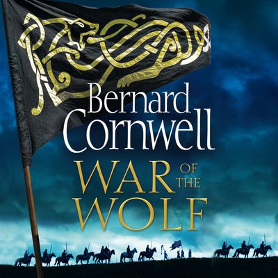 Cover for Bernard Cornwell · War of the Wolf - The Last Kingdom Series (Audiobook (CD)) [Unabridged edition] (2018)
