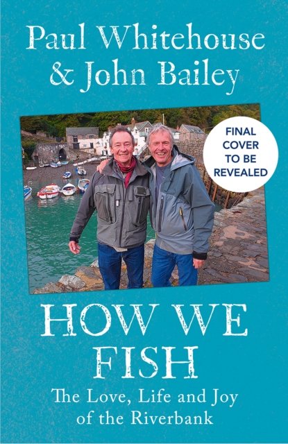 Cover for Paul Whitehouse · How We Fish (Hardcover Book) (2023)