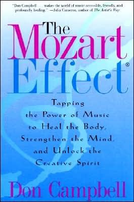 Cover for Don Campbell · The Mozart Effect: Tapping the Power of Music to Heal the Body, Strengthen the Mind, and Unlock the Creative Spirit (Paperback Bog) [Reprint edition] (2001)
