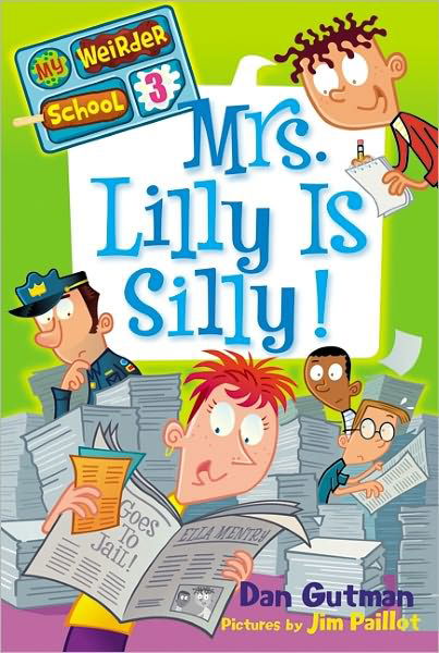 Cover for Dan Gutman · My Weirder School #3: Mrs. Lilly Is Silly! - My Weirder School (Pocketbok) (2011)