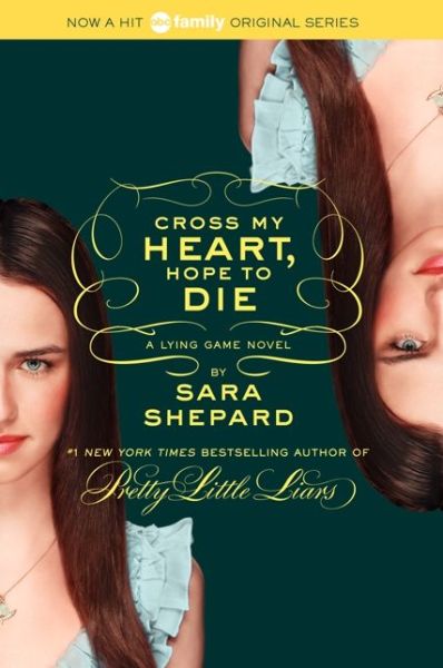 Cover for Sara Shepard · The Lying Game #5: Cross My Heart, Hope to Die - Lying Game (Taschenbuch) (2024)