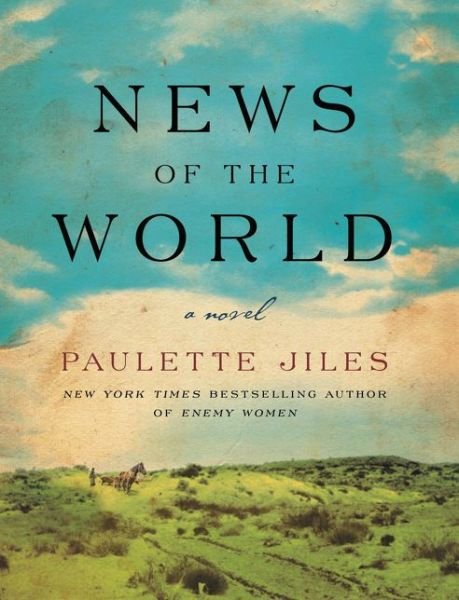 Cover for Paulette Jiles · News of the World: a Novel (Hardcover bog) (2016)