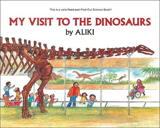 Cover for Aliki · My Visit to the Dinosaurs - Let's-Read-and-Find-Out Science 2 (Paperback Book) [Revised edition] (1985)