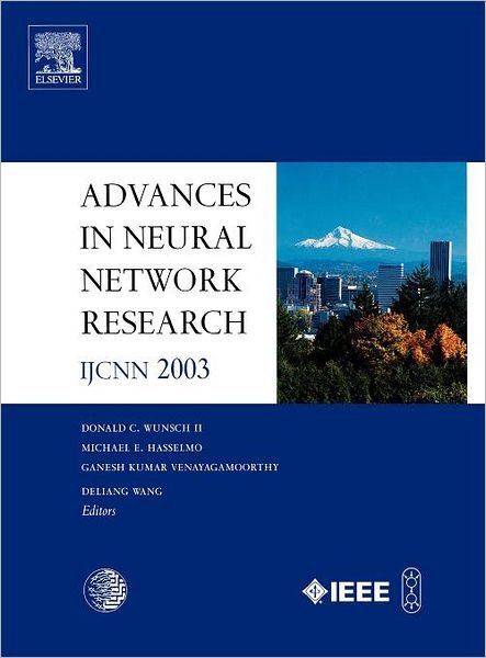 Advances in Neural Network Research: IJCNN 2003 - Wunsch II, D.C. (University of Missouri-Rolla, Department of Electrical Computer Engineering, MO 65409, USA) - Livros - Elsevier Science & Technology - 9780080443201 - 22 de agosto de 2003