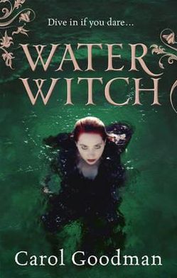 Cover for Carol Goodman · Water Witch - Fairwick Chronicles (Paperback Book) (2012)