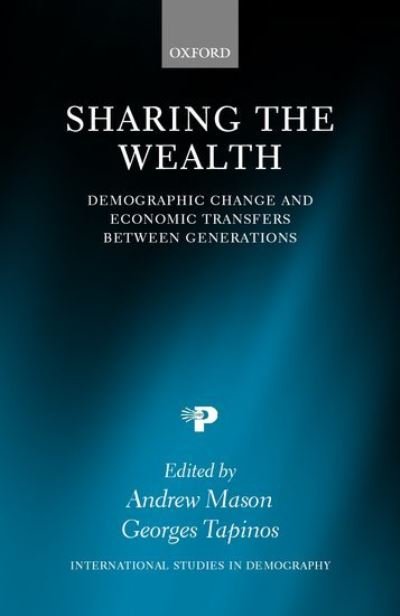 Cover for Andrew Mason · Sharing the Wealth: Demographic Change and Economic Transfers between Generations - International Studies in Demography (Hardcover Book) (2000)