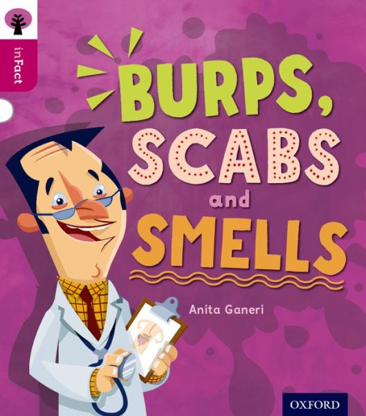 Cover for Anita Ganeri · Oxford Reading Tree inFact: Level 10: Burps, Scabs and Smells - Oxford Reading Tree inFact (Paperback Book) (2014)