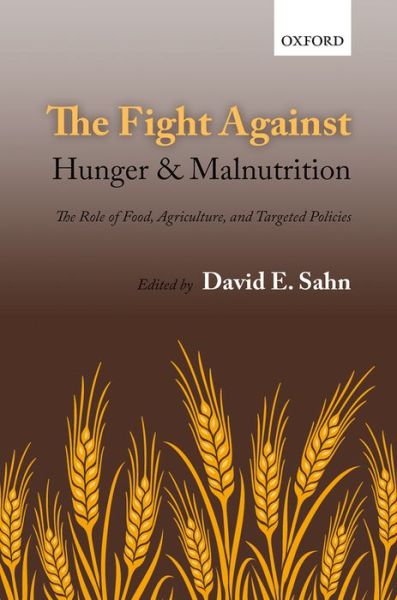 Cover for David E. Sahn · The Fight Against Hunger and Malnutrition: The Role of Food, Agriculture, and Targeted Policies (Hardcover Book) (2015)