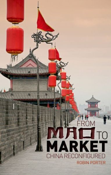 Cover for Robin Porter · From Mao to Market: China Reconfigured (Hardcover Book) (2010)