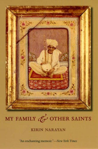 Cover for Kirin Narayan · My Family and Other Saints (Hardcover Book) (2007)