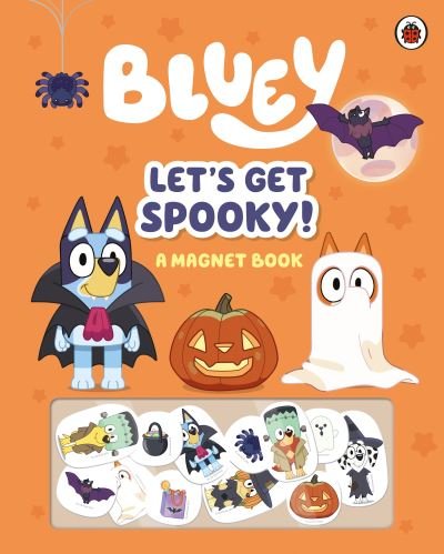 Cover for Bluey · Bluey: Let's Get Spooky: A Magnet Book - Bluey (Hardcover Book) (2023)