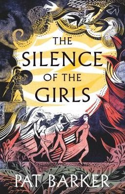 Cover for Pat Barker · The Silence of the Girls: From the Booker prize-winning author of Regeneration (Taschenbuch) (2019)
