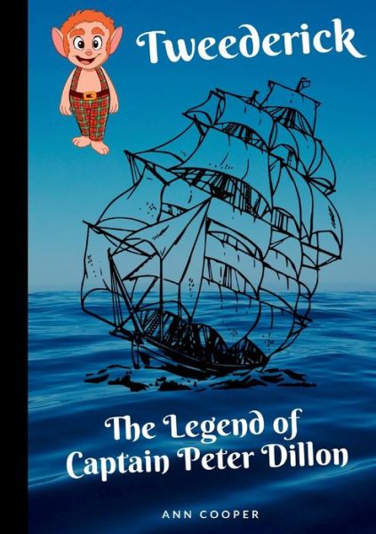 Cover for Ann Cooper · Tweederick &amp; The Legend of Captain Peter Dillon (Paperback Book) (2019)