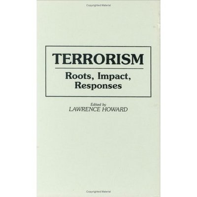 Cover for Lawrence C. Howard · Terrorism: Roots, Impact, Responses (Hardcover Book) (1992)