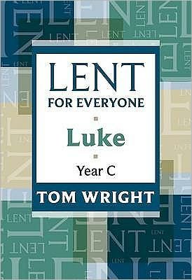 Cover for Tom Wright · Lent for Everyone: Luke Year C (Paperback Book) (2009)