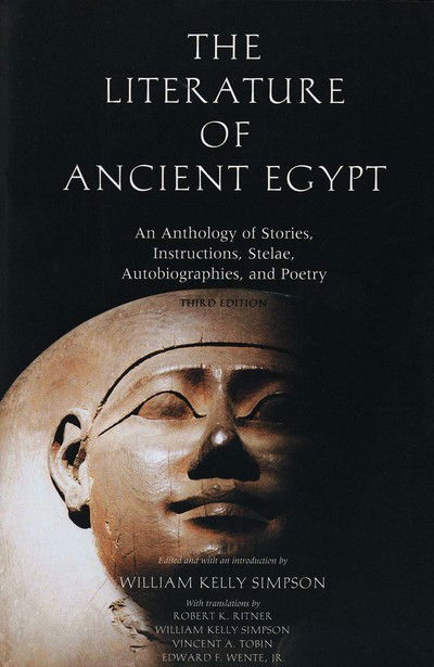Cover for William Kelley Simpson · The Literature of Ancient Egypt: An Anthology of Stories, Instructions, Stelae, Autobiographies, and Poetry (Paperback Book) [3 Revised edition] (2003)