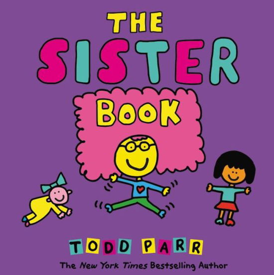 Cover for Todd Parr · The Sister Book (Hardcover Book) (2018)