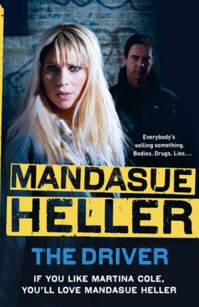 The Driver: Crime and cruelty rule the streets - Mandasue Heller - Livros - Hodder & Stoughton - 9780340954201 - 9 de junho de 2011