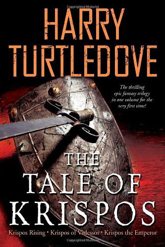 Cover for Harry Turtledove · The Tale of Krispos: Krispos Rising  Krispos of Videssos  Krispos the Emperor - The Tale of Krispos of Videssos (Paperback Book) [Del Rey Books Trade Pbk. Ed edition] (2007)