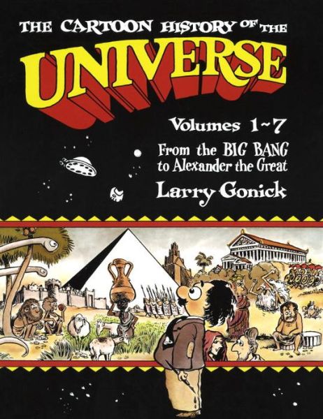 Cover for Larry Gonick · The Cartoon History of the Universe: Volumes 1-7: From the Big Bang to Alexander the Great (Paperback Book) [New edition] (1997)