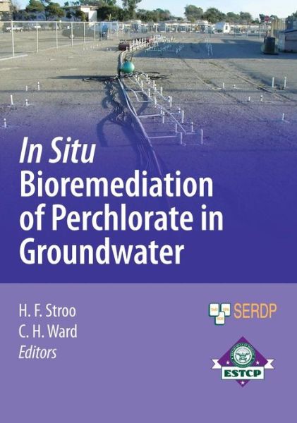 Cover for C Herb Ward · In Situ Bioremediation of Perchlorate in Groundwater - SERDP ESTCP Environmental Remediation Technology (Hardcover Book) [2009 edition] (2008)