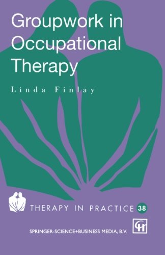 Groupwork in Occupational Therapy - Therapy in Practice Series - Linda Finlay - Books - Chapman and Hall - 9780412352201 - 1993