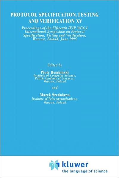 Cover for P Dembinski · Protocol Specification, Testing and Verification XV - IFIP Advances in Information and Communication Technology (Hardcover Book) [1995 edition] (1995)