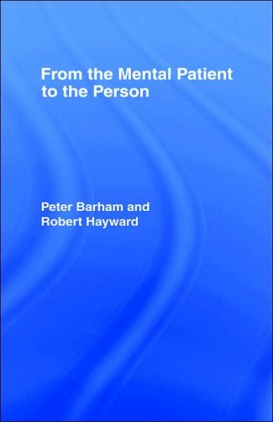 Cover for Peter Barham · From the Mental Patient to the Person (Hardcover Book) (1991)