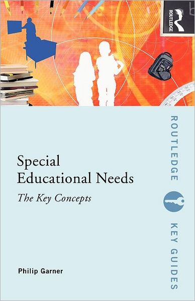 Cover for Garner, Philip (University of Northampton, UK) · Special Educational Needs: The Key Concepts - Routledge Key Guides (Paperback Book) [New edition] (2009)