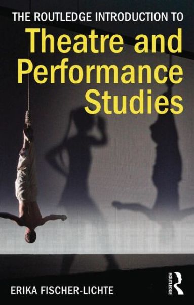 Cover for Fischer-Lichte, Erika (Free University of Berlin, Germany) · The Routledge Introduction to Theatre and Performance Studies (Paperback Bog) (2014)