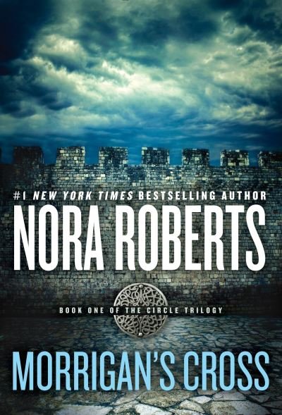Cover for Nora Roberts · Morrigan's Cross (Circle Trilogy) (Bok) (2016)