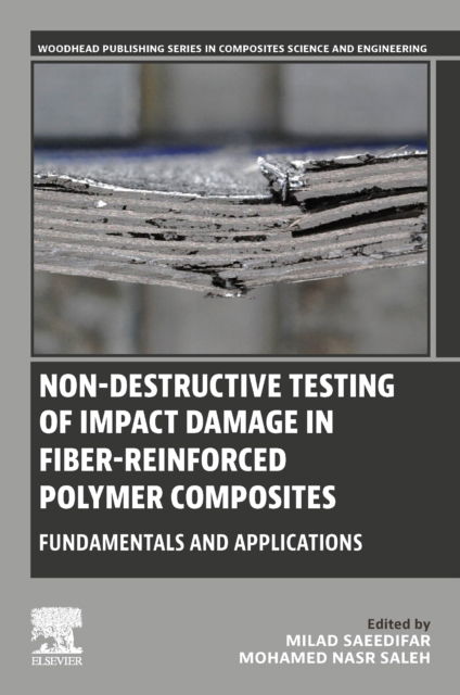 Cover for Non-destructive Testing of Impact Damage in Fiber-reinforced Polymer Composites: Fundamentals and Applications - Woodhead Publishing Series in Composites Science and Engineering (Paperback Book) (2024)