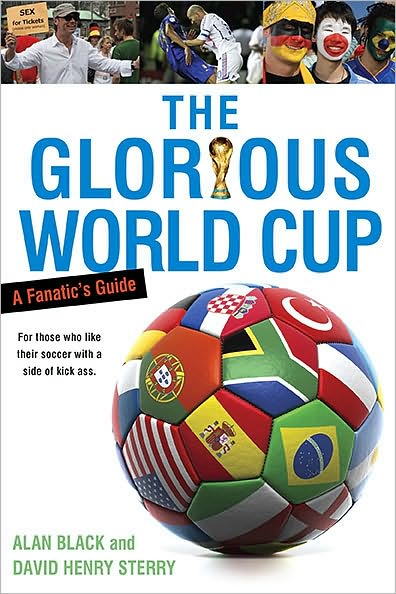 Cover for David Henry Sterry · The Glorious World Cup: a Fanatic's Guide (Paperback Book) (2010)