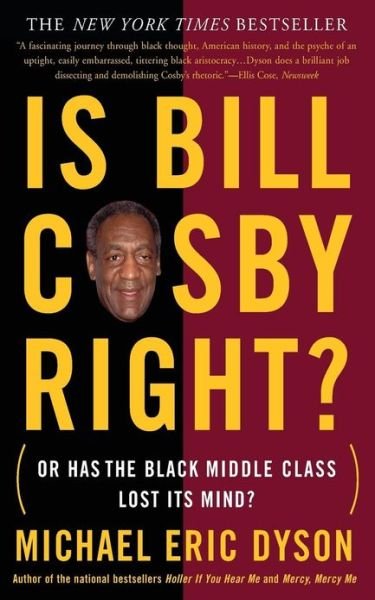 Cover for Michael Dyson · Is Bill Cosby Right?: Or Has the Black Middle Class Lost Its Mind? (Taschenbuch) (2006)