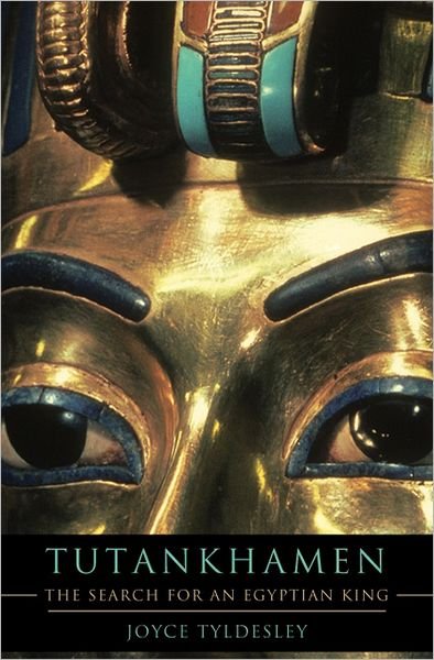 Cover for Joyce Tyldesley · Tutankhamen: the Search for an Egyptian King (Hardcover Book) (2012)