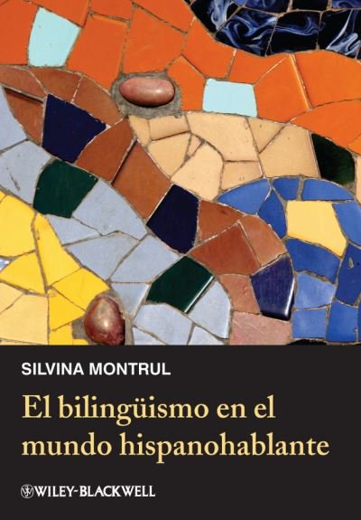 Cover for Montrul, Silvina (University of Illinois at Urbana-Champaign, USA) · El bilinguismo en el mundo hispanohablante (Hardcover Book) (2012)