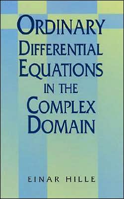 Cover for Einar Hille · Ordinary Differential Equations in the Complex Domain - Dover Books on Mathematics (Paperback Book) [New edition] (2003)