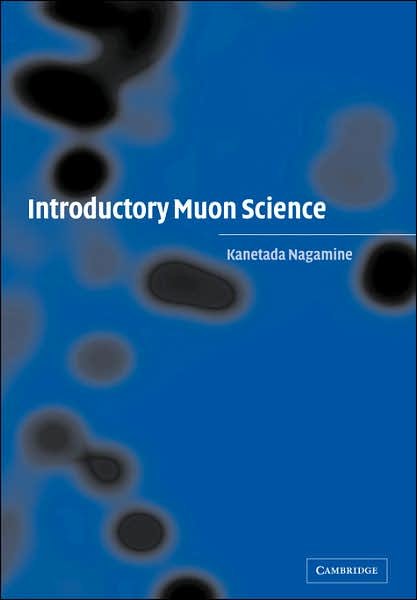 Introductory Muon Science - Nagamine, Kanetada (High Energy Accelerator Research Organization, Tsukuba, Japan) - Bücher - Cambridge University Press - 9780521038201 - 26. Juli 2007