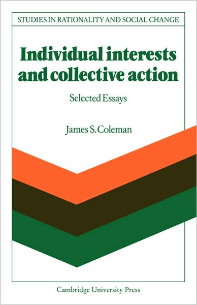 Individual Interests and Collective Action: Studies in Rationality and Social Change - Studies in Rationality and Social Change - James S. Coleman - Livros - Cambridge University Press - 9780521108201 - 9 de abril de 2009