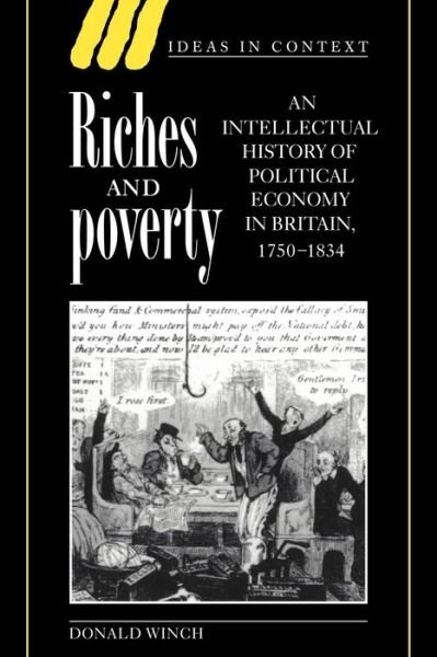 Cover for Winch, Donald (University of Sussex) · Riches and Poverty: An Intellectual History of Political Economy in Britain, 1750–1834 - Ideas in Context (Paperback Book) (1996)